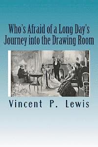 Vincent P. Lewis - Who's Afraid of a Long Day's Journey into the Drawing Room, Häftad. Tillgänglighet: Lägg i varukorg