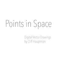 Cliff Hauptman - Points in Space: Digital Vector Drawings by Cliff Hauptman, Häftad. Tillgänglighet: Lägg i varukorg