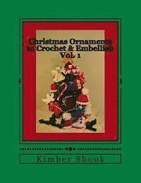 Kimber Shook - Christmas Ornaments to Crochet & Embellish Vol. 1, Häftad. Tillgänglighet: Lägg i varukorg