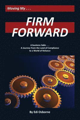 Edi Osborne - Firm Forward: A Journey From the Land of Compliance to the World of Reliance, Häftad. Tillgänglighet: Lägg i varukorg