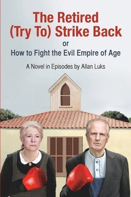 Allan Luks - The Retired (Try To) Strike Back: A Novel In Episodes, Häftad. Tillgänglighet: Lägg i varukorg