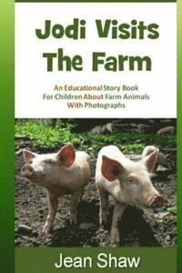 Jean Shaw - Jodi Visits The Farm: Children's Photo Story Book, Häftad. Tillgänglighet: Lägg i varukorg