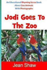 Jean Shaw - Jodi Goes To The Zoo: Rhyming Verse Book, Häftad. Tillgänglighet: Lägg i varukorg