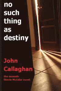 John Callaghan - No Such Thing As Destiny, Häftad