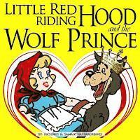 Richard Edward Hargreaves - Little Red Riding Hood And The Wolf Prince, Häftad. Tillgänglighet: Lägg i varukorg