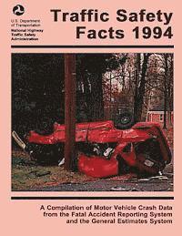 Traffic Safety Facts 1994: A Compilation of Motor Vehicle Crash Data from the Fatality Analysis Reporting System and the General Estimates System