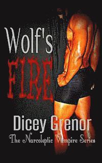 Dicey Grenor - Wolf's Fire: The Narcoleptic Vampire Series Vol. 3.2, Häftad. Tillgänglighet: Lägg i varukorg