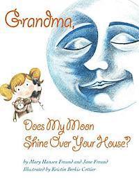 Jane Freund - Grandma, Does My Moon Shine Over Your House?, Häftad. Tillgänglighet: Lägg i varukorg
