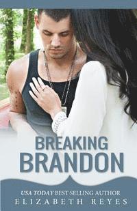 Elizabeth Reyes - Breaking Brandon, Häftad. Tillgänglighet: Lägg i varukorg
