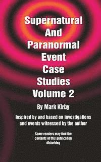 Mark Kirby - Supernatural And Paranormal Event Case Studies Volume 2, Häftad