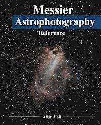 Allan Hall - Messier Astrophotography Reference, Häftad. Tillgänglighet: Lägg i varukorg