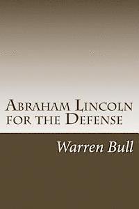 Warren Bull - Abraham Lincoln for the Defense, Häftad