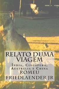 Relato duma Viagem: �ndia, Cingapura, Austr�lia e China