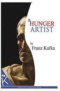 Franz Kafka - A Hunger Artist, Häftad