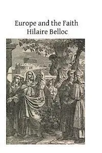Hilaire Belloc, Brother Hermenegild Tosf - Europe and the Faith, Häftad. Tillgänglighet: Lägg i varukorg