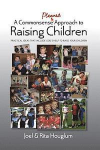Rita Houglum, Joel Houglum - A Commonsense, Planned Approach to Raising Children, Häftad. Tillgänglighet: Lägg i varukorg