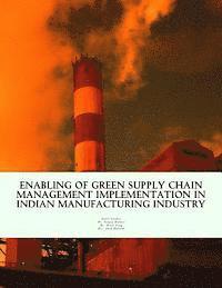 Sanjay Kumar, Dixit Garg - Enabling of Green Supply Chain Management Implementation in Indian Manufacturing Industry, Häftad. Tillgänglighet: Lägg i varukorg