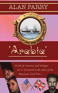 Alan Parry - Arabia: A tale of romance and intrigue set in Liverpool at the start of the American Civil War, Häftad. Tillgänglighet: Lägg i varukorg
