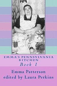Emma Patterson, Laura Perkins - Emma's Pennsylvania Kitchen: Book 1, Häftad. Tillgänglighet: Lägg i varukorg