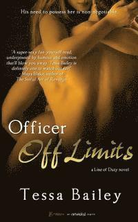 Tessa Bailey - Officer Off Limits, Häftad