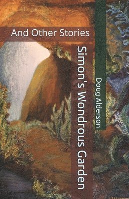 Doug Alderson - Simon's Wondrous Garden, Häftad. Tillgänglighet: Lägg i varukorg