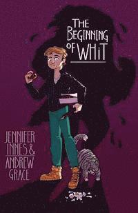 Andrew Grace, Jennifer Innes - The Beginning of Whit, Häftad. Tillgänglighet: Lägg i varukorg