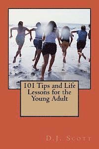 D. J. Scott - 101 Tips and Life Lessons for the Young Adult, Häftad. Tillgänglighet: Lägg i varukorg