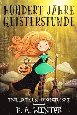 K. a. Winter - Hundert Jahre Geisterstunde: Trollrotz Und Hexenspucke Teil I, Häftad. Tillgänglighet: Lägg i varukorg