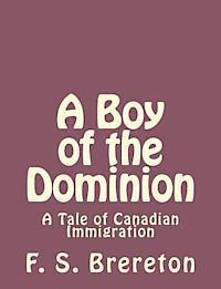 F. S. Brereton - A Boy of the Dominion: A Tale of Canadian Immigration, Häftad. Tillgänglighet: Lägg i varukorg