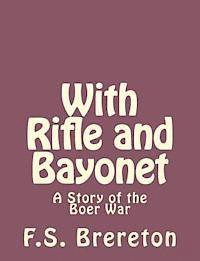 F. S. Brereton - With Rifle and Bayonet: A Story of the Boer War, Häftad. Tillgänglighet: Lägg i varukorg