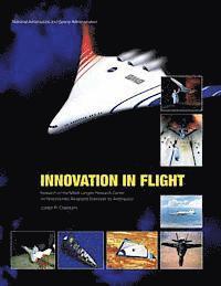 Joseph R. Chambers, National Aeronautics and Administration - Innovation in Flight: Research of the NASA Langley Research Center on Revolutionary Advanced Concepts for Aeronautics, Häftad