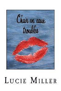 Lucie Miller - Chair en eaux troubles, Häftad. Tillgänglighet: Lägg i varukorg