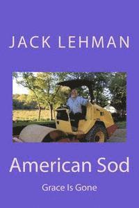 Jack Lehman - American Sod: Grace Is Gone, Häftad. Tillgänglighet: Lägg i varukorg