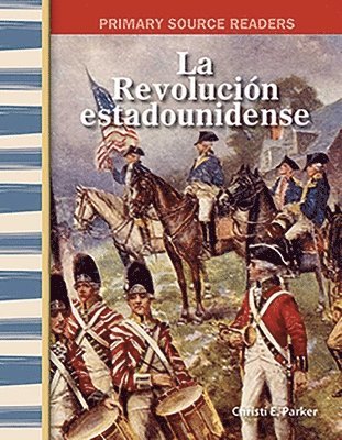 Christi E. Parker - La Revolución Estadounidense, Häftad