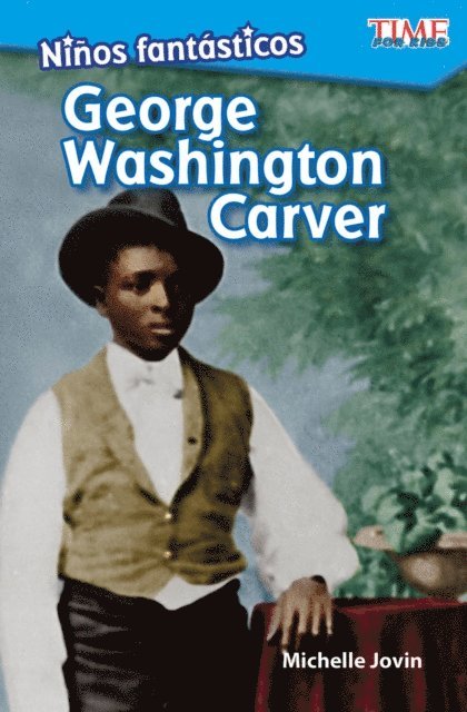 Michelle Jovin - Ninos fantasticos: George Washington Carver, E-bok