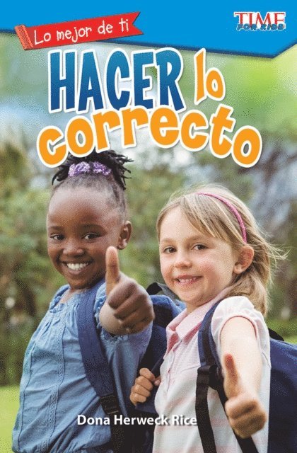 Dona Herweck Rice - Lo mejor de ti: Hacer lo correcto, E-bok