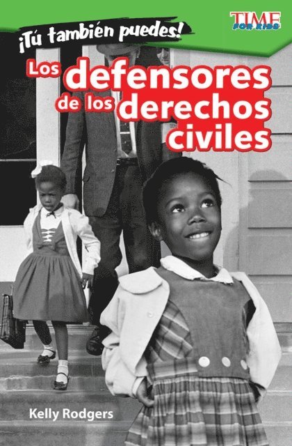 Kelly Rodgers - !Tu tambien puedes! Los defensores de los derechos civiles, E-bok