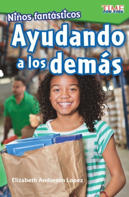 Elizabeth Anderson Lopez - Ninos fantasticos: Ayudando a los demas, E-bok