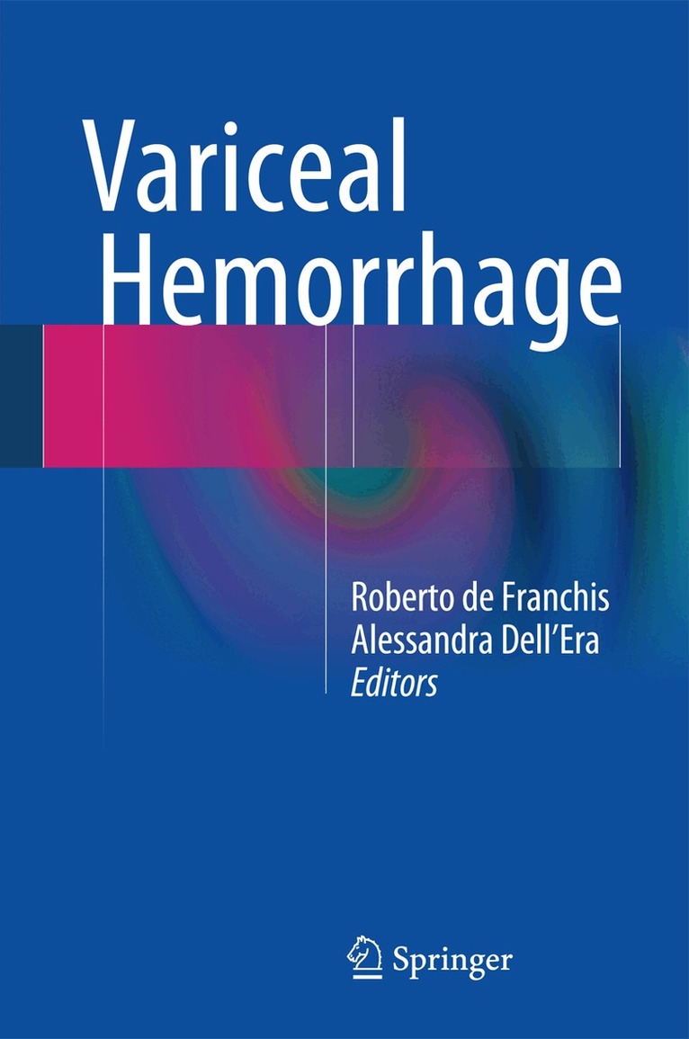 Roberto de Franchis, Alessandra Dell’Era - Variceal Hemorrhage, Inbunden. Tillgänglighet: Lägg i varukorg