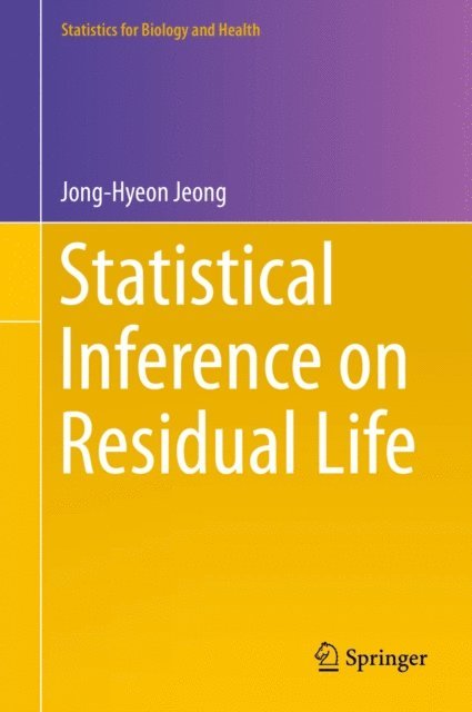 Jong-Hyeon Jeong - Statistical Inference on Residual Life, E-bok