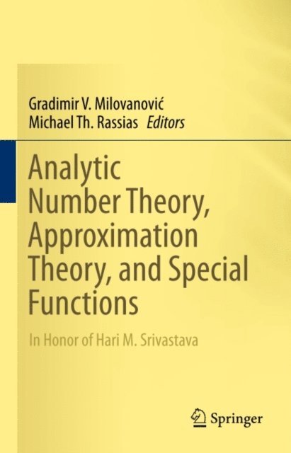 Michael Th. Rassias, Gradimir V. Milovanovic - Analytic Number Theory, Approximation Theory, and Special Functions, E-bok