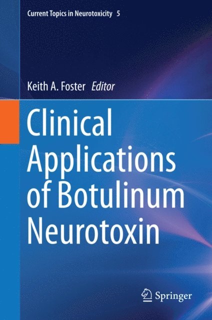 Keith A. Foster - Clinical Applications of Botulinum Neurotoxin, E-bok