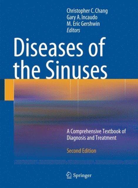 M. Eric Gershwin, Gary A. Incaudo, Christopher C. Chang - Diseases of the Sinuses, E-bok