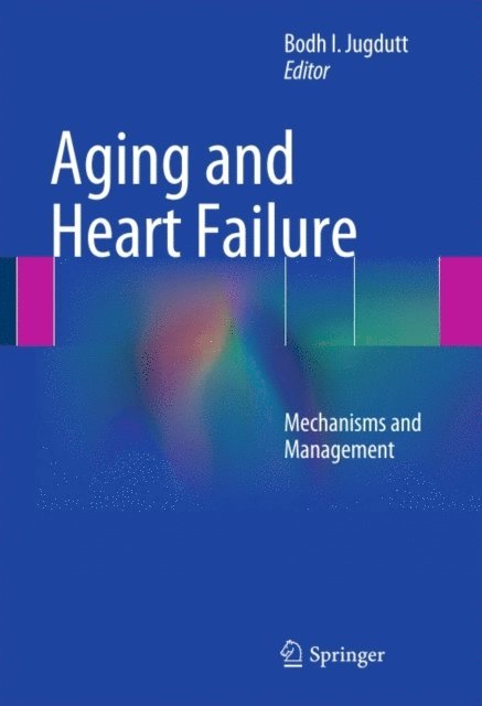 Bodh I. Jugdutt - Aging and Heart Failure, E-bok