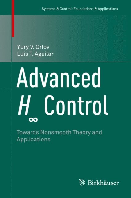 Luis T. Aguilar, Yury V. Orlov - Advanced Hinfinity Control, E-bok