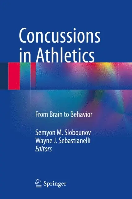 Wayne J. Sebastianelli, Semyon M. Slobounov - Concussions in Athletics, E-bok. Tillgänglighet: Lägg i varukorg