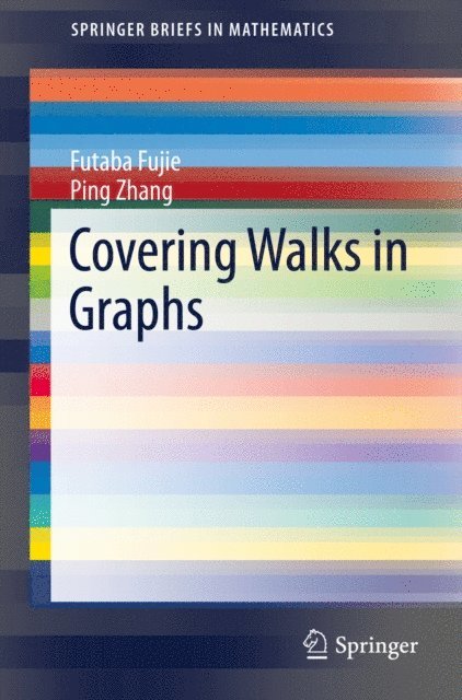 Ping Zhang, Futaba Fujie - Covering Walks in Graphs, E-bok