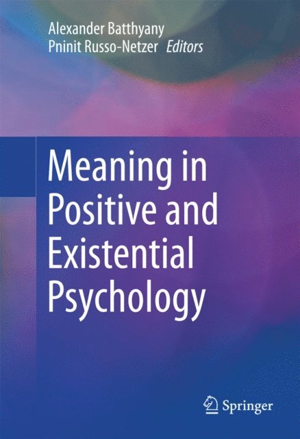 Pninit Russo-Netzer, Alexander Batthyany - Meaning in Positive and Existential Psychology, E-bok
