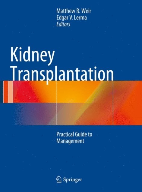 Edgar V. Lerma, Matthew R. Weir - Kidney Transplantation, E-bok
