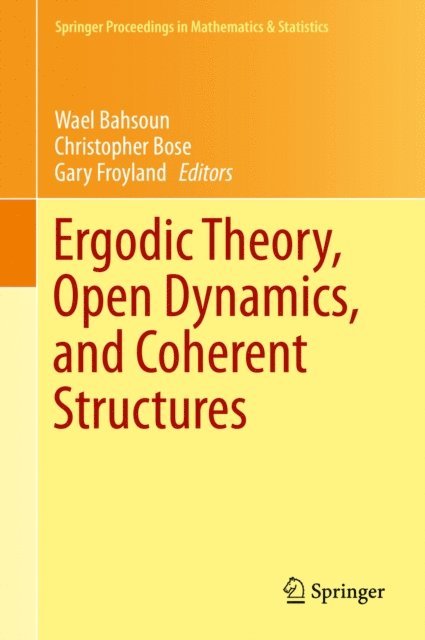 Gary Froyland, Christopher Bose, Wael Bahsoun - Ergodic Theory, Open Dynamics, and Coherent Structures, E-bok